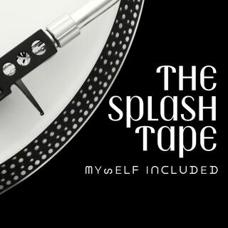 The Splash Tape