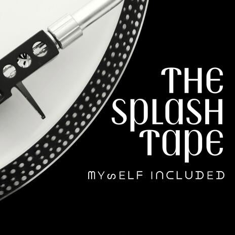 The Splash Tape | Boomplay Music