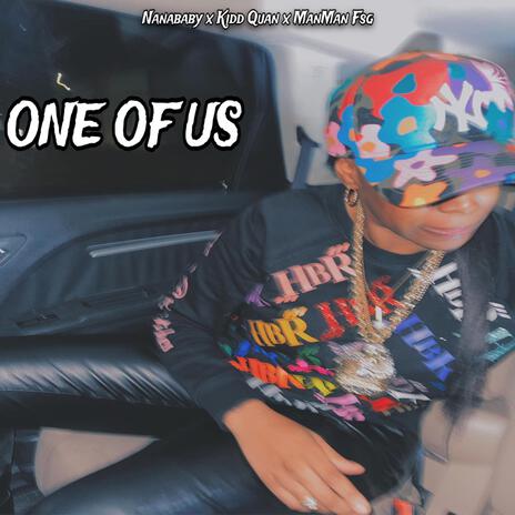 One Of Us ft. ManMan Fsg & Kidd Quan | Boomplay Music