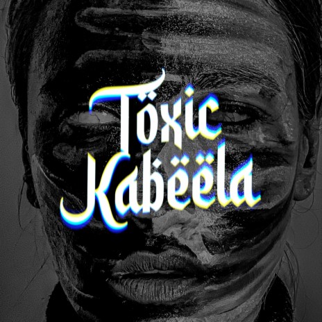 Toxic Kabeela | Boomplay Music