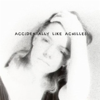 Accidentally Like Achilles