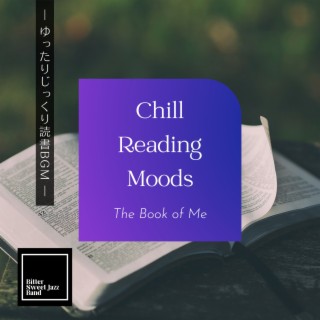 Chill Reading Moods:ゆったりじっくり読書BGM - The Book of Me