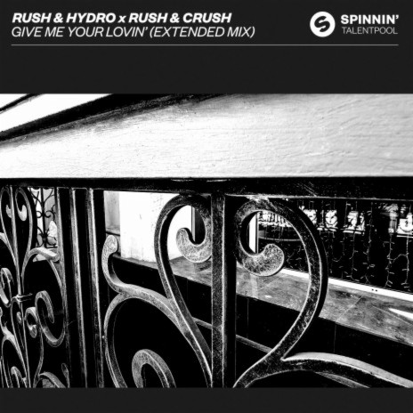 Give Me Your Lovin' (Extended Mix) ft. Rush & Crush | Boomplay Music