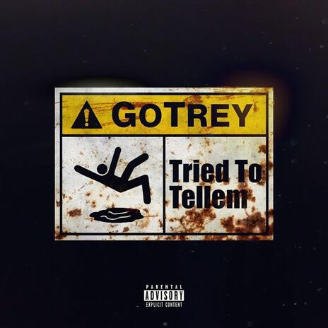 Tried To Tellem | Boomplay Music