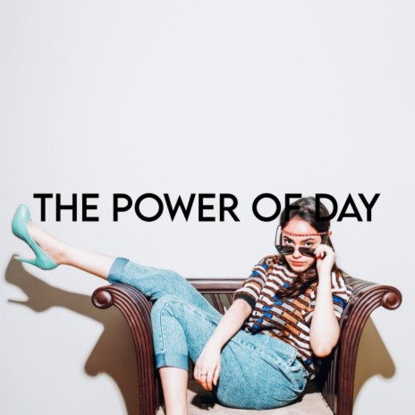 The Power of Day | Boomplay Music