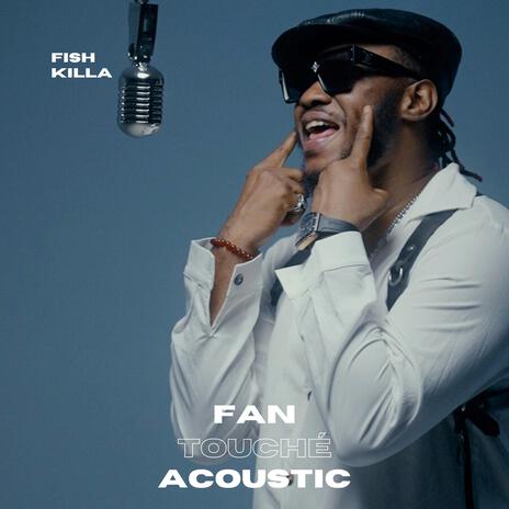 Fan Touché - Acoustik | Boomplay Music