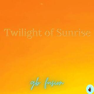 Twilight of Sunrise