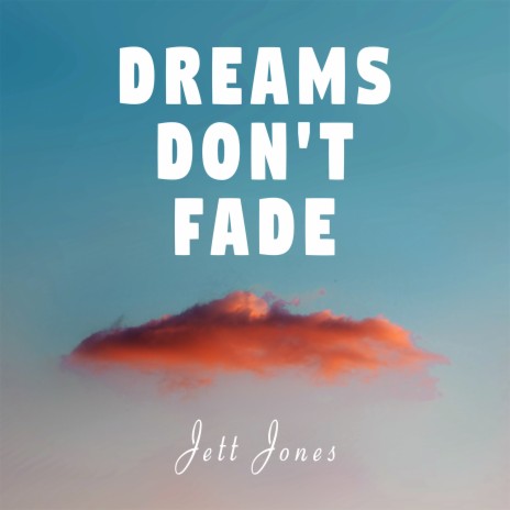 Dreams Don't Fade | Boomplay Music
