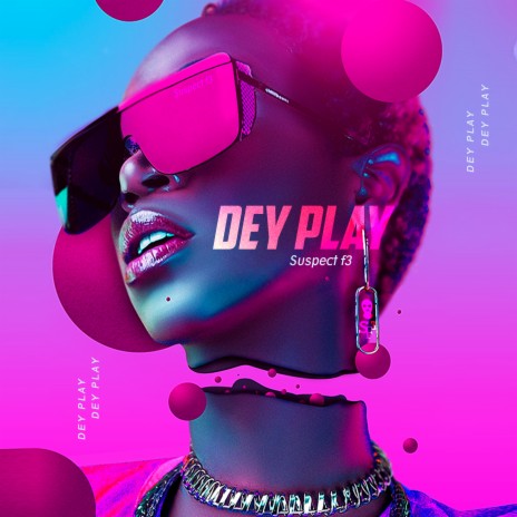 Dey Play(Ajeh) | Boomplay Music