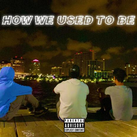 How We Used To Be ft. Soldier Kidd | Boomplay Music