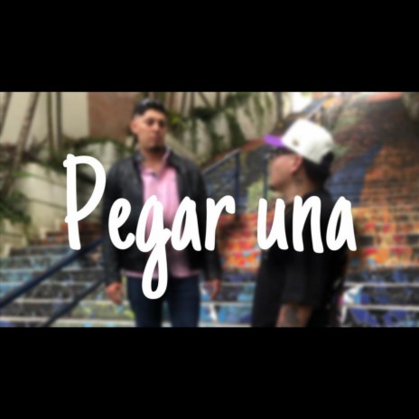 Pegar Una | Boomplay Music