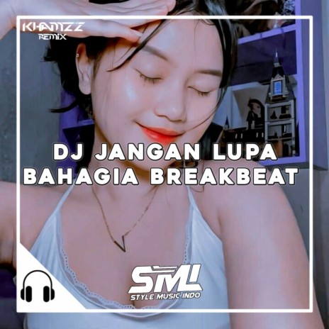 DJ JANGAN LUPA BAHAGIA BREAKBEAT ft. DJ Breakbeat & North Sky Music | Boomplay Music