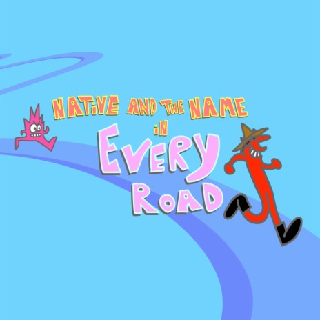 Every Road