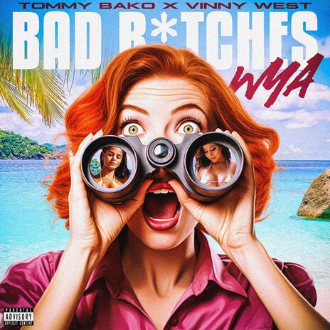 BAD BITCHES WYA? ft. Vinny West | Boomplay Music