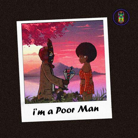 I'm a Poor Man | Boomplay Music