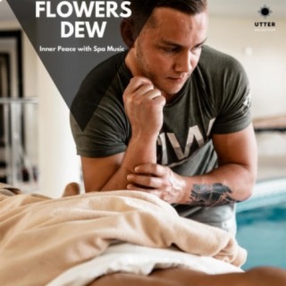 Flowers Dew: Inner Peace with Spa Music