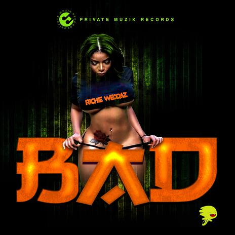 BAD ft. Richie Weddaz | Boomplay Music