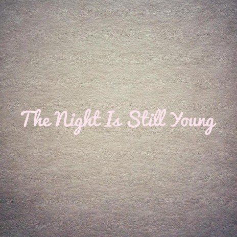 The Night Is Still Young ft. Brandon Jamal | Boomplay Music