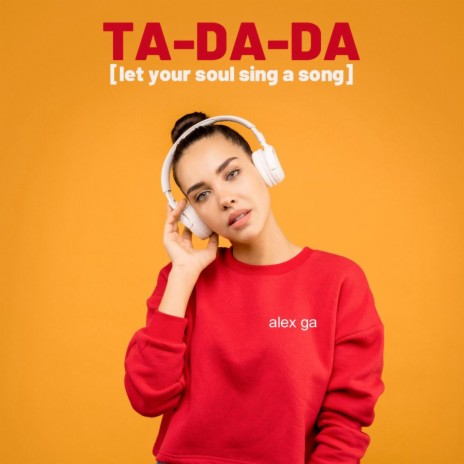 TA-DA-DA (let your soul sing a song) | Boomplay Music