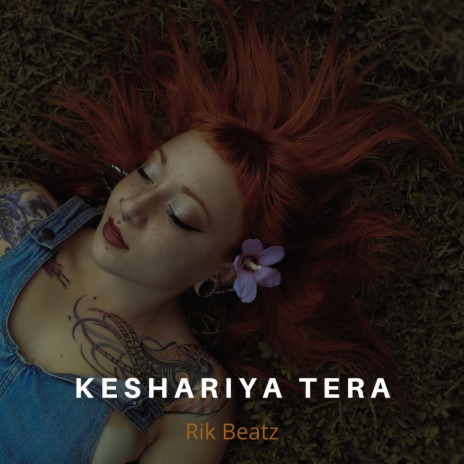 Keshariya Tera | Boomplay Music