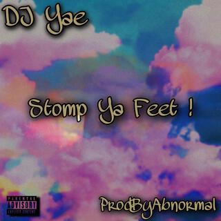 Stomp Ya Feet !