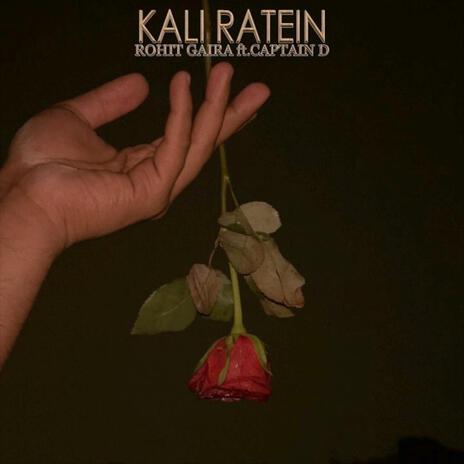 Kali Ratein ft. Rohit Gaira | Boomplay Music