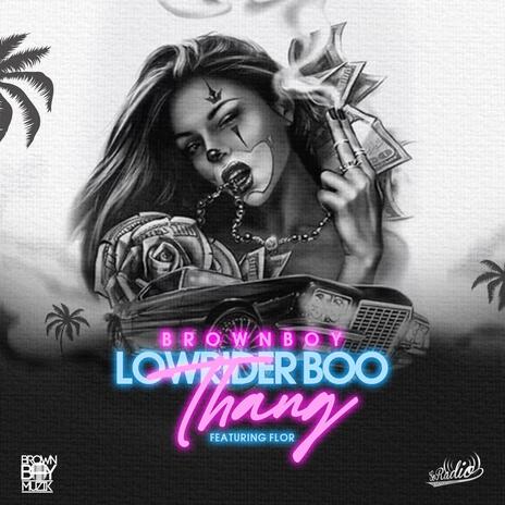 Lowrider Boo Thang ft. Flor | Boomplay Music