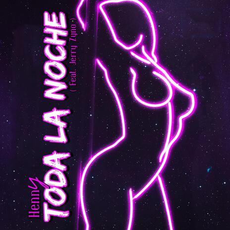 Toda La Noche ft. Jerry Zyno | Boomplay Music