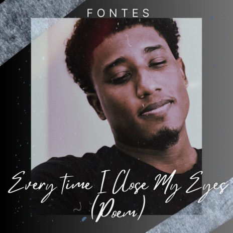 Every time I Close My Eyes (Poem) | Boomplay Music