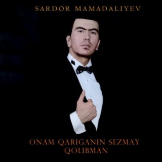 Download Sardor Mamadaliyev Album Songs: Onam Qariganin Sezmay.