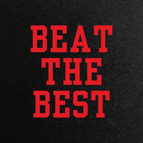 BEAT THE BEST | Boomplay Music