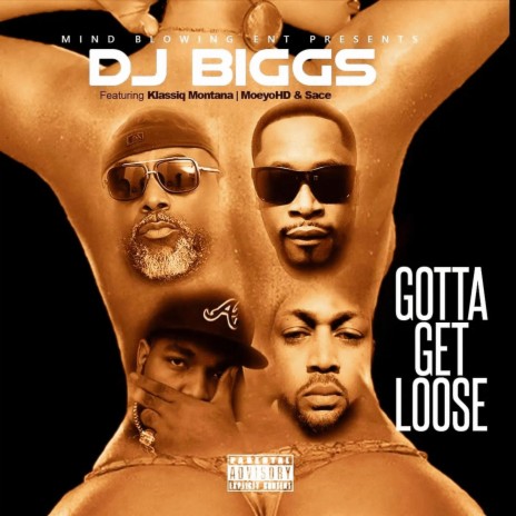 Gotta Get Loose ft. Klassiiq Montana, MoeyoHD & Sace | Boomplay Music