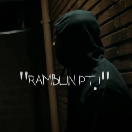 Ramblin, Pt. 1 | Boomplay Music