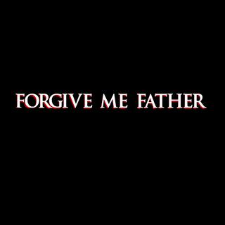 Forgive Me Father lyrics | Boomplay Music