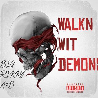 WALKN WIT DEMONS