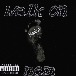 Walk On 'Nem