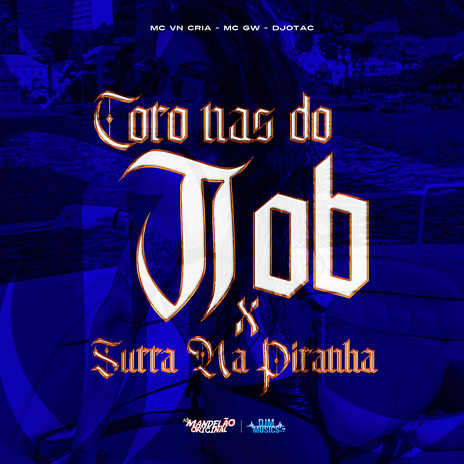 Coro nas do Job X Surra na Piranha ft. Mc Gw & DJotac | Boomplay Music