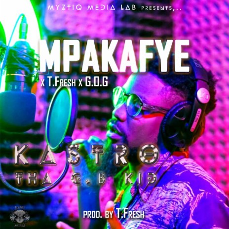 Mpakafye ft. T.Fresh & G.O.G | Boomplay Music