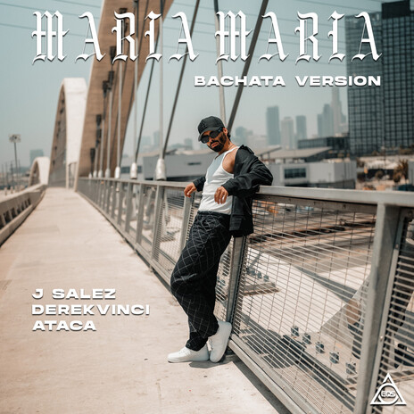 Maria Maria (Bachata Version) ft. DerekVinci & Ataca | Boomplay Music