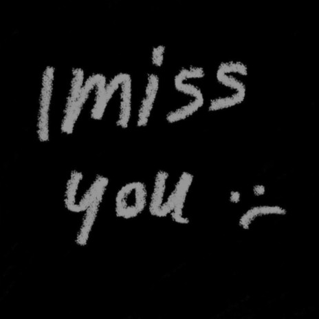 I Miss You | Boomplay Music