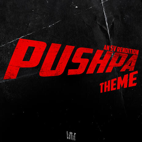 Pushpa Theme' The Badass Anthem (SV Rendition) | Boomplay Music