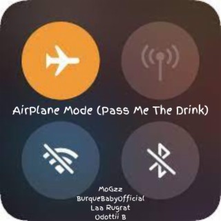 Airplane Mode (Pass Me The Drink)