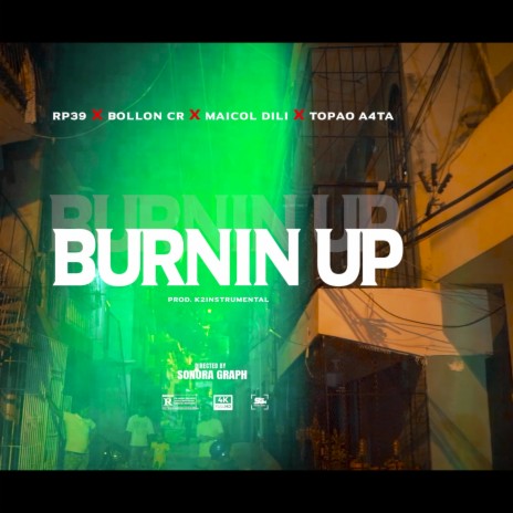 BURNIN UP ft. Bollon Cr, Maicol Dili & Topao A4ta | Boomplay Music