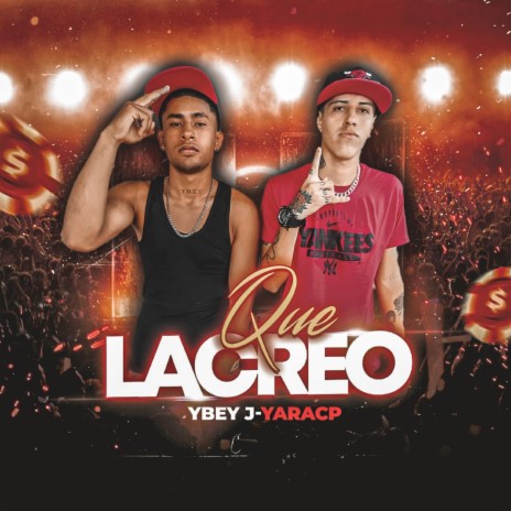 Que Lacreo ft. YBEY j | Boomplay Music