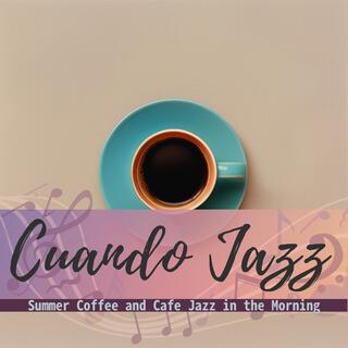 Summer Coffee and Cafe Jazz in the Morning