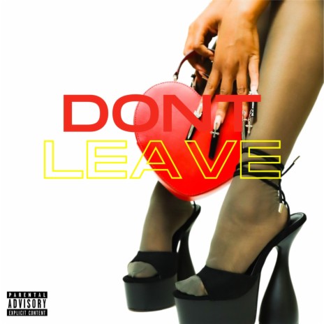 Don't Leave | Boomplay Music