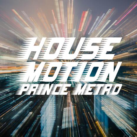 House Motion | Boomplay Music