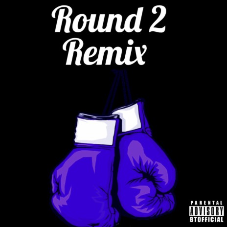 Round 2 Remix (Remix) ft. BT Ahzure & BT IcFv | Boomplay Music