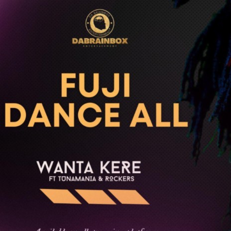 Fuju Dance All ft. Wanta kere, Rockers & Tonamania | Boomplay Music