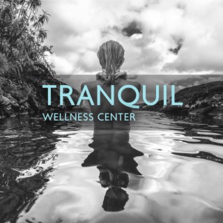 Tranquil Wellness Center: Sauna & Relax, Energy Healing Relaxing Spa Music for Sauna, Massage & Deep Relaxation